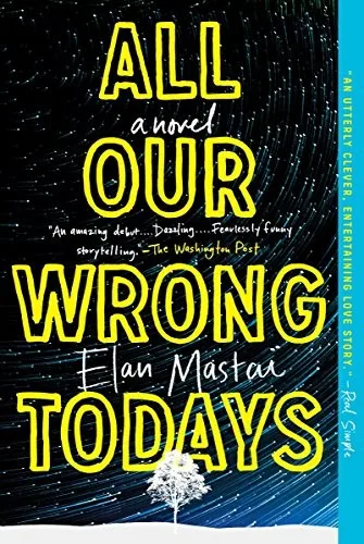 All Our Wrong Todays (2017)